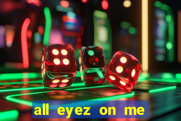 all eyez on me onde assistir